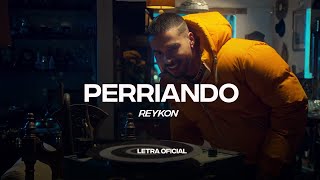Reykon - Perriando  (Lyric ) | CantoYo