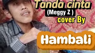 Tanda cinta [Meggy Z ] cover by HAMBALI