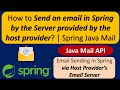 How to Send an email in Spring by the Server provided by the host provider?| Spring Java Mail