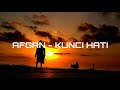 KUNCI HATI - AFGAN