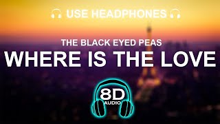 The Black Eyed Peas - Where Is The Love 8D SONG | BASS BOOSTED