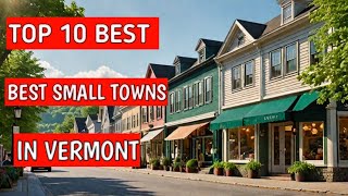 10 Best Small Towns in Vermont, According to Locals