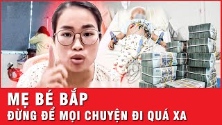 Mẹ bé Bắp né tránh minh bạch số tiền – Liệu điều này có kéo theo cuộc điều tra chính thức? | Thời sự