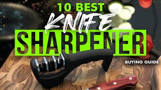 BEST KNIFE SHARPENERS: 10 Knife Sharpeners (2023 Buying Guide)