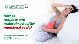 How to regulate and maintain a healthy menstrual cycle - Vaidyaratnam