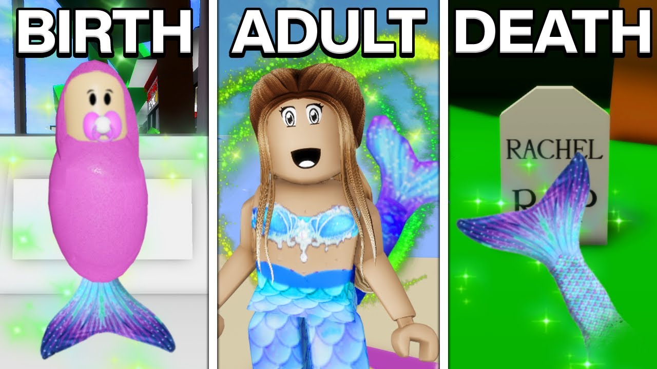 Birth To Death Mermaid Roblox Youtube
