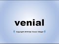 How To Pronounce venial