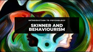 Introduction to psychology: Skinner and behaviorism