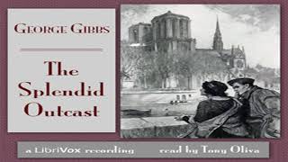 The Splendid Outcast by George GIBBS read by Tony Oliva Part 1/2 | Full Audio Book