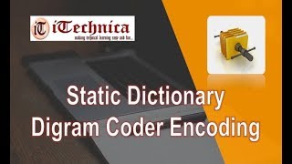 1. Static Dictionary - Digram Coder Encoding