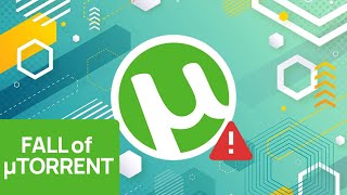 The Fall and rise of µTorrent | What Next for µTorrent and BitTorrent ?