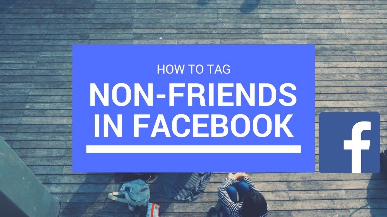 How To Tag People That Aren't Your Friend In Facebook. Facebook Trick ...