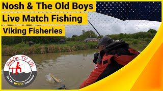 LIVE MATCH FISHING : VIKING FISHERIES : NOSH \u0026 THE OLD BOYS : FishOn TV UK