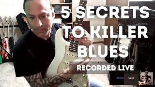 CLASSIC WEBINAR - 5 Secrets To Killer Blues | From The Vault