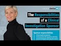 The responsibilities of a clinical investigation sponsor