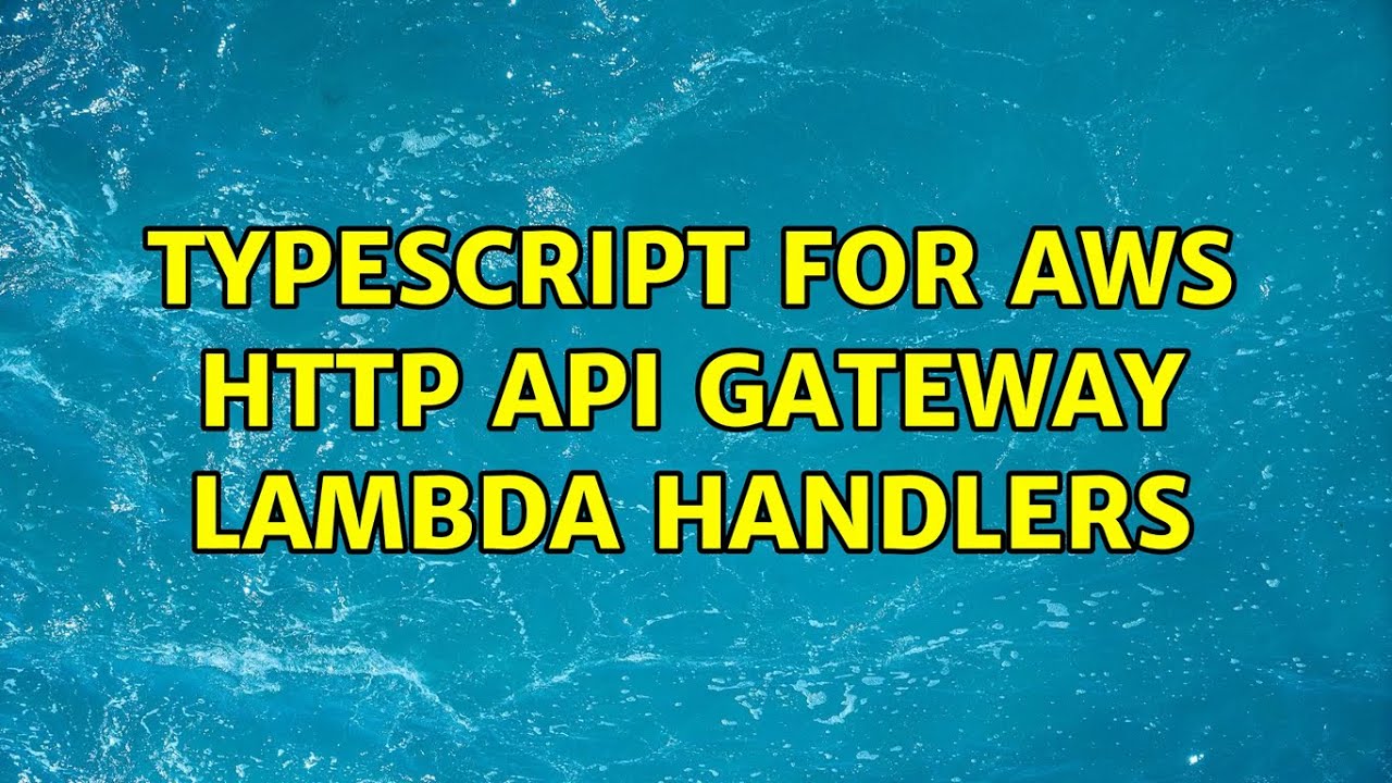 Typescript For AWS HTTP API Gateway Lambda Handlers (2 Solutions ...