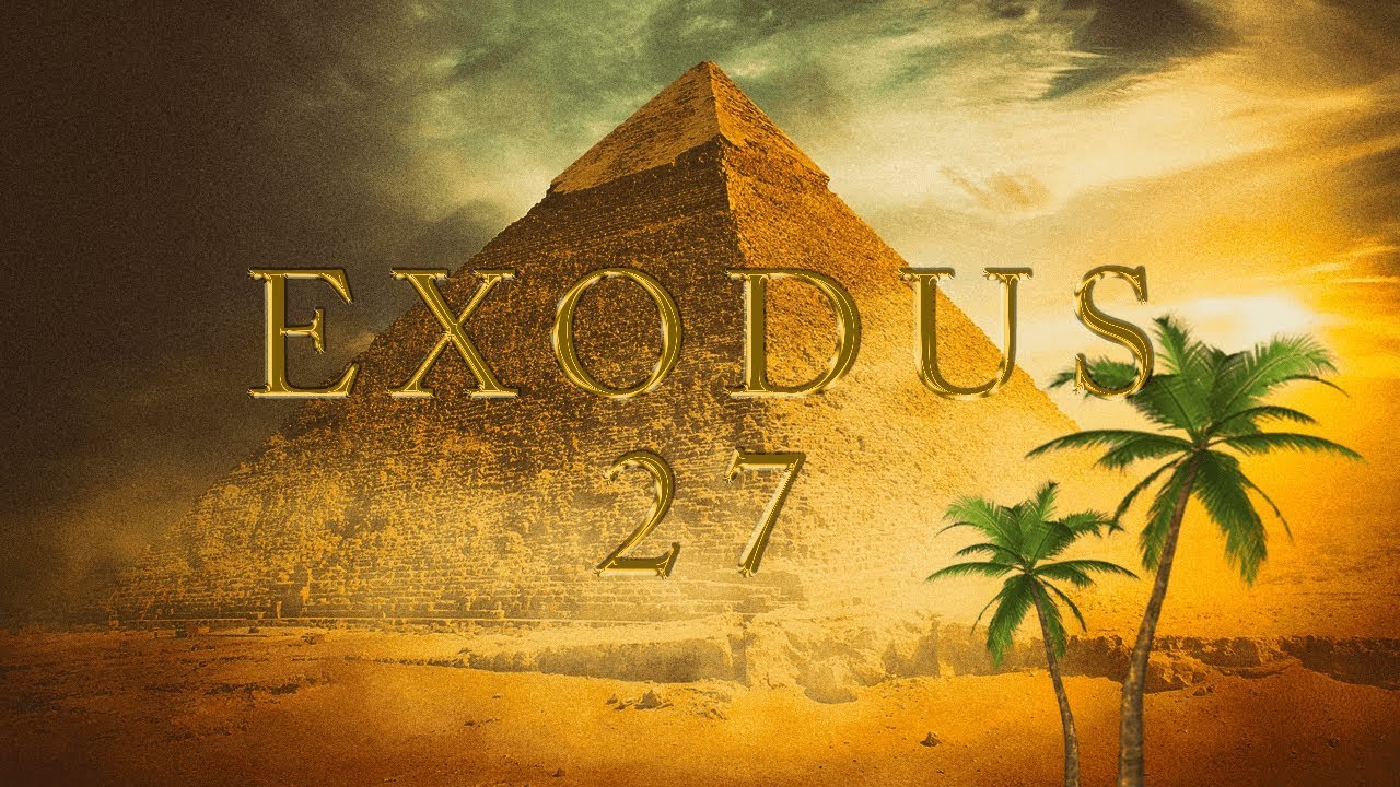 Exodus (Chapter 27) - YouTube