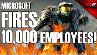 10,000 Employees FIRED! Microsoft Layoffs Include Halo \u0026 Bethesda Teams at Xbox!