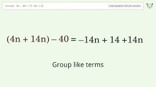 Linear equation with one unknown: Solve 4n-40=7(-2n+2) step-by-step solution