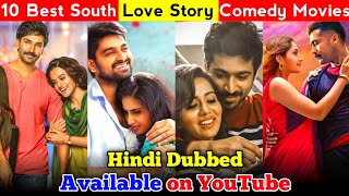 Top 10 Best South Indian Love Story Comedy Movies Dubbed In Hindi | Available On YouTube |New Movies