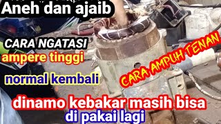 Dinamo kebakar, ampere tinggi, masih bisa bagus.. tanpa modal. begini caranya