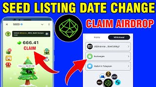 Seed Listing Date Change | Seed Coin Claim And Withdraw | Seed Airdrop Withdraw in Exchange?