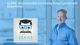 Ep #004: Infopreneurship and Hosting Virtual Summits with Bailey Richert