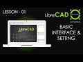 Librecad basics for beginners in Hindi || Interface and settings || Lesson 01 || Civil engineering