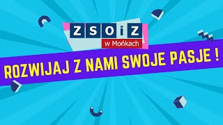 Rozwijaj z nami swoje pasje. Wybierz ZSOiZ w Mońkach (Short Official Video)