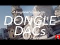 A beginner's guide to DONGLE DACs: HELM Bolt // THX Onyx // AudioQuest DragonFly Cobalt