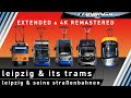 Leipzig and its Trams | Extended Cut