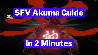 SFV Akuma Guide: How to Play Akuma in 2 Minutes