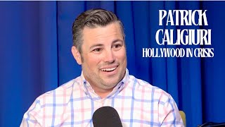 Patrick Caligiuri - Why Hollywood is in Crisis