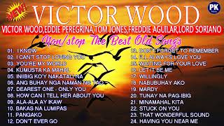 Victor Wood, Eddie Peregrina, Tom Jones, Freddie Aguilar, Lord Soriano - Non/stop The Best Old Songs