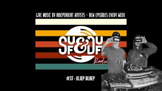 SUF&DUF Radio #37 - BLIEP BLOEP