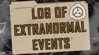 SCP Log of Extranormal Events | Part 3 (FINAL) 10K Special