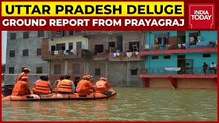 Uttar Pradesh Deluge: Ground Report From Flooded And Marooned Prayagraj  | India Today