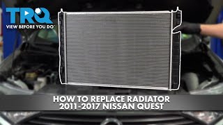 How to Replace Radiator 2011-2017 Nissan Quest