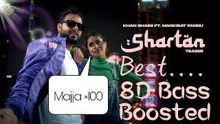 SHARTAN (8D BASS BOOSTED) Khan Bhaini ft Mankirat Pannu | Sukh Sanghera | latest punjabi Song 2021