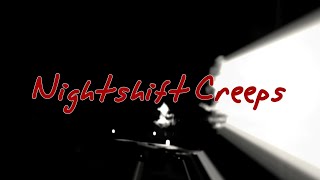 Nightshift Creeps (part 2) - DFib the Glib