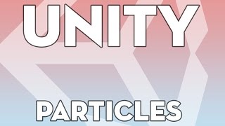 Unity Tutorials - Beginner 23 - Particles - Unity3DStudent.com