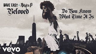Dave East, Styles P - Do You Know What Time It Is (Audio)