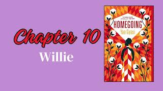 Homegoing by Yaa Gyasi Chapter 10 Audio "Willie"