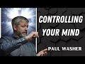 Paul Washer Sermons 2024 - Controlling Your Mind