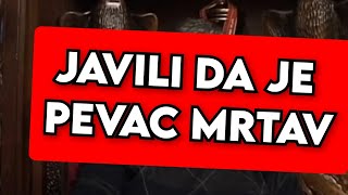 PREMINUO JE, JAVILI SAD DA JE PEVAC MRTAV