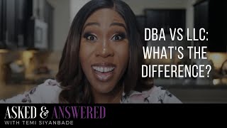 What is the difference between a DBA and an LLC? | Business Basics | Choosing an