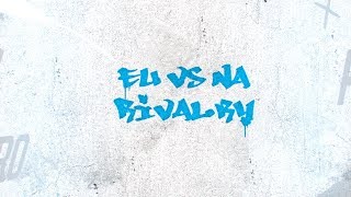 EU vs. NA | The Rivalry