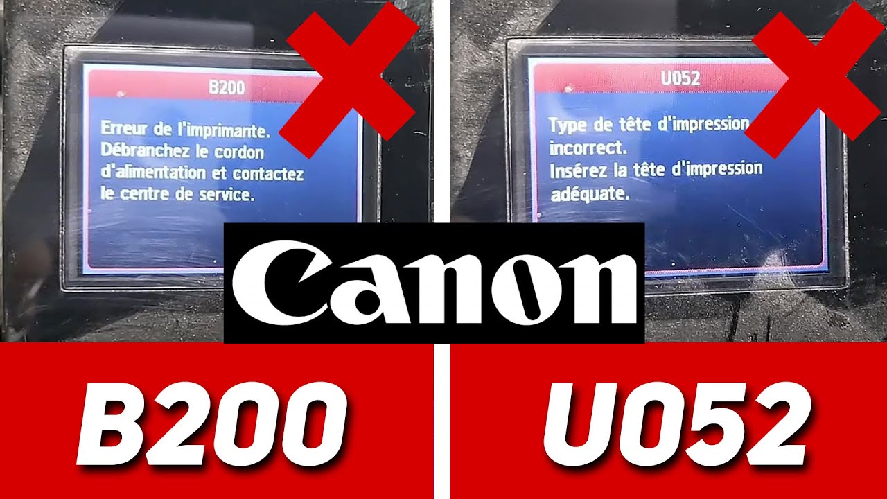 ERREUR CANON B200 OU U052 : Remèdes Miracles D'Internet Et VRAIE ...