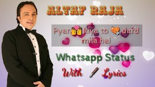 Altaf Raja - Broken Heart  Whatsapp Status With Lyrics