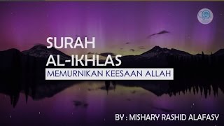 Surah Al-Ikhlas dan Terjemahannya - Mishary Rashid Al-afasy